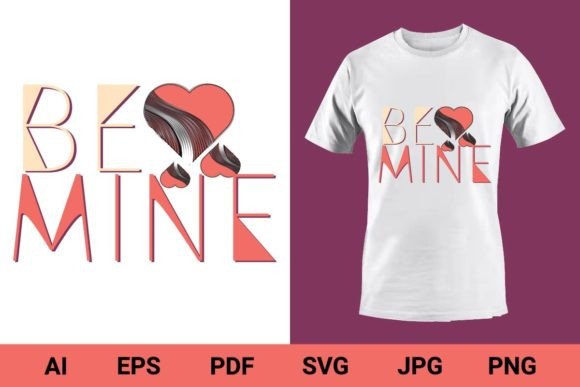 Be Mine T-Shirt Design: Freebies & Graphics Review