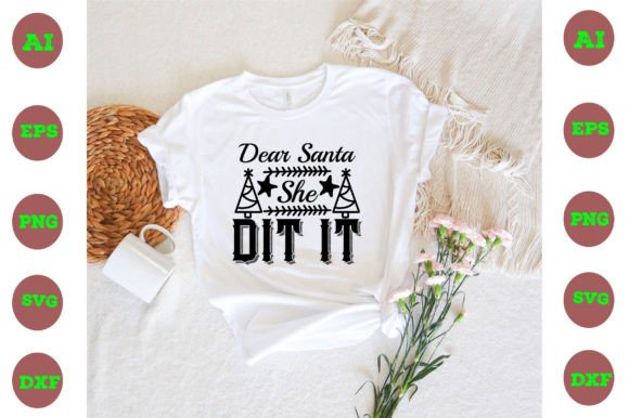 Dear Santa She Dit It Graphics & Freebies