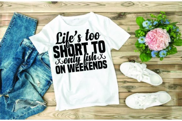 Fishing SVG Design: Life’s Too Short Review