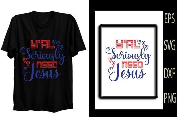 Yall Seriously Need Jesus Graphics Freebies